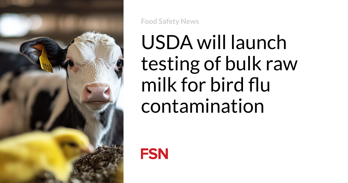 USDA will launch testing of bulk raw milk for bird flu contamination